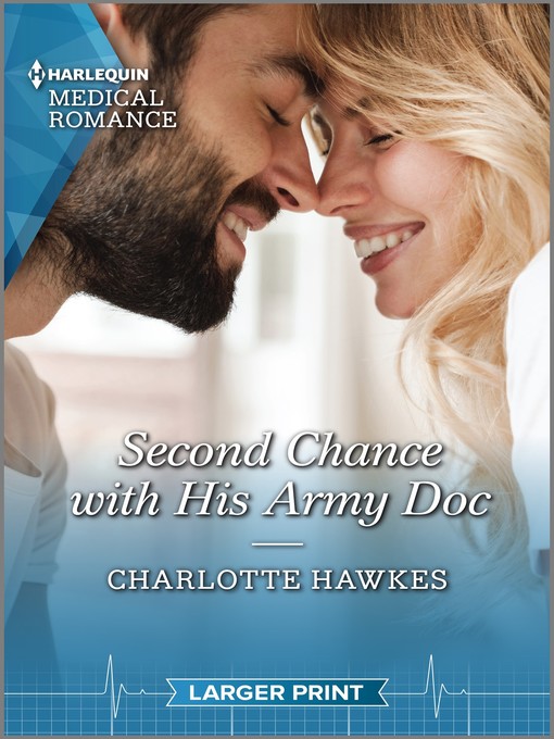 Title details for Second Chance with His Army Doc by Charlotte Hawkes - Available